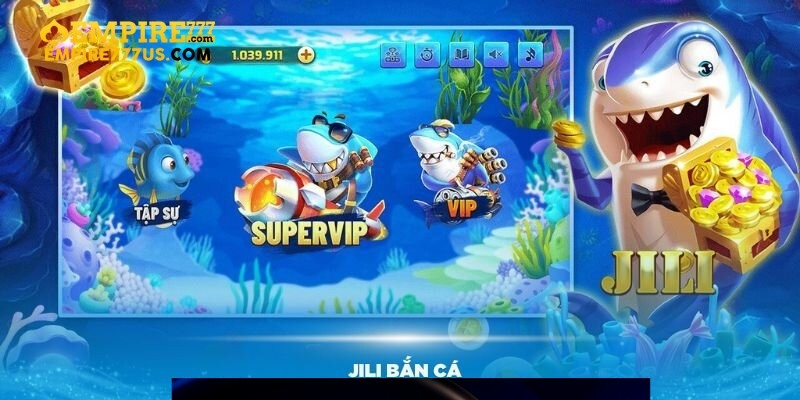 Tổng Quan Về Bắn Cá Jili Empire777